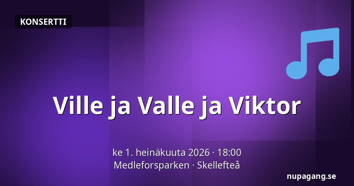 Ville ja Valle ja Viktor — Medleforsparken, Skellefteå