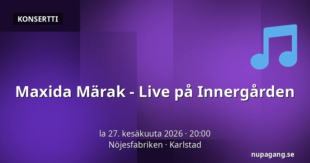 Maxida Märak - Live på Innergården — Nöjesfabriken, Karlstad