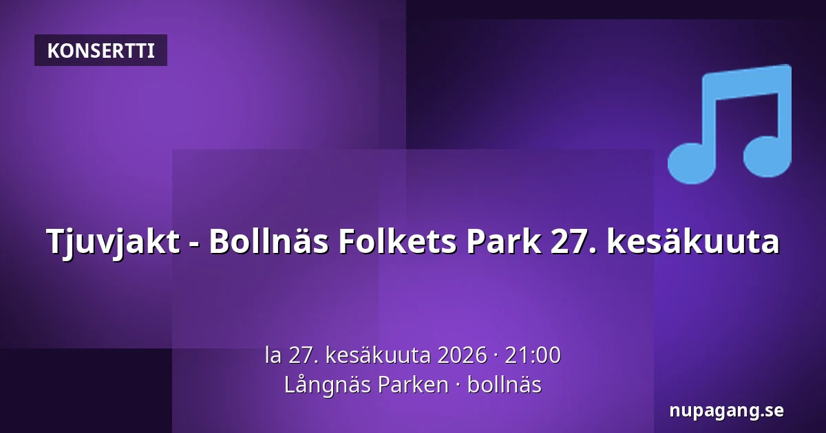 Tjuvjakt - Bollnäs Folkets Park 27. kesäkuuta — Långnäs Parken, bollnäs