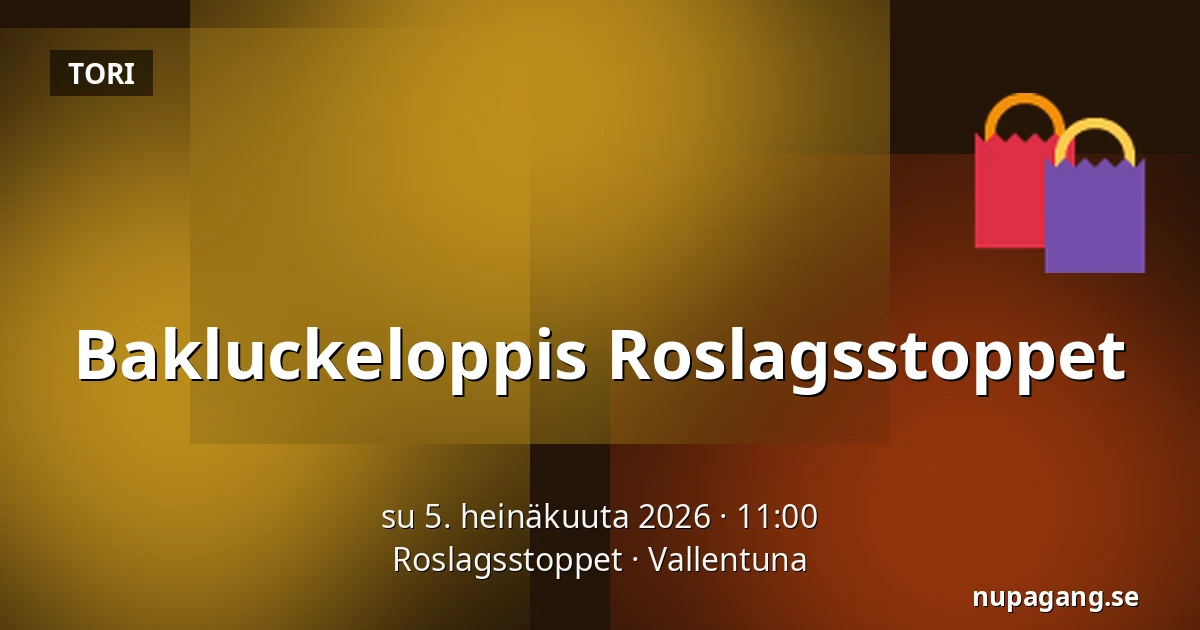 Bakluckeloppis Roslagsstoppet — Roslagsstoppet, Vallentuna