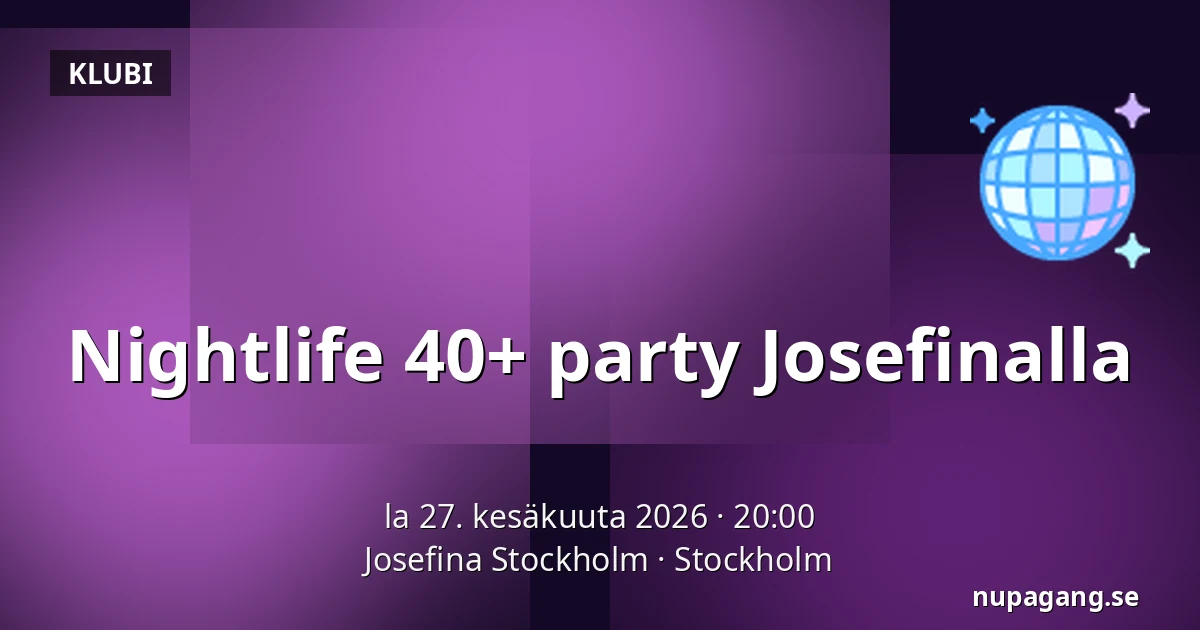Nightlife 40+ party Josefinalla — Josefina Stockholm, Tukholma