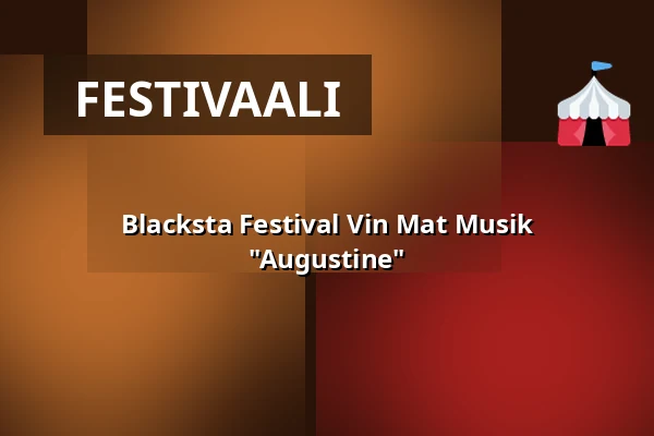 Blacksta Festival Vin Mat Musik "Augustine" — Blacksta Vingård, flen