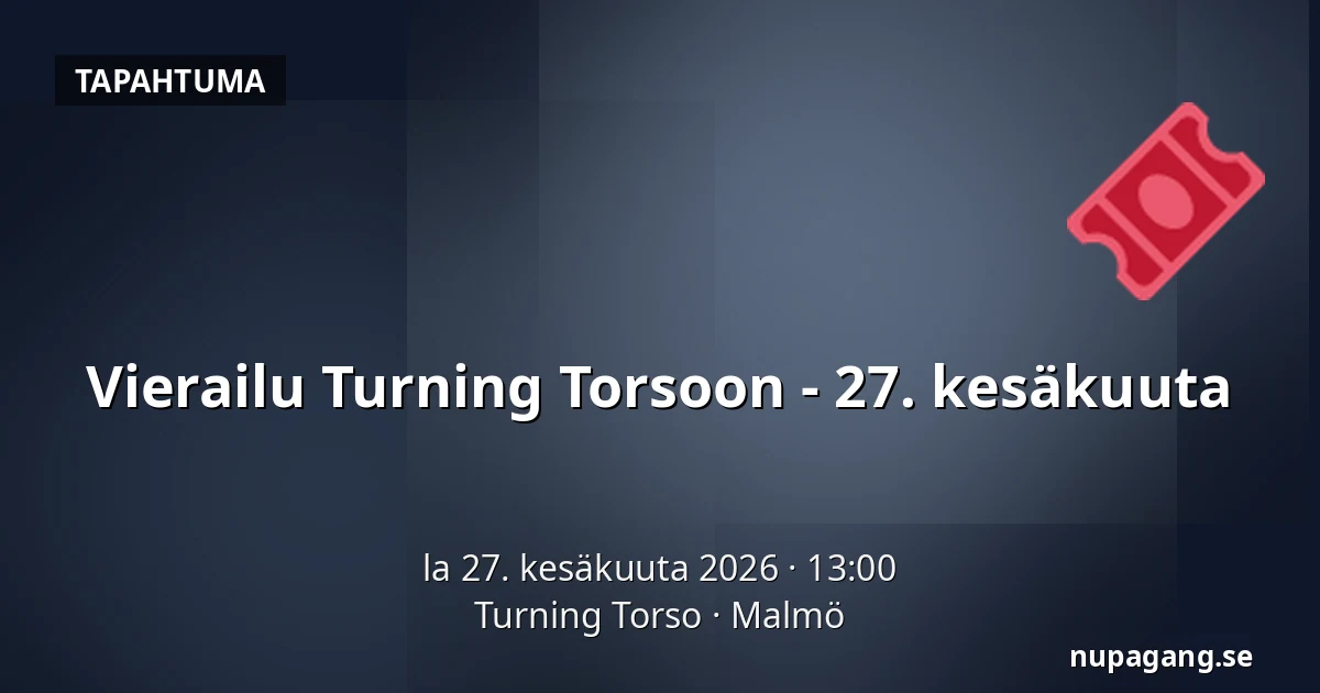 Vierailu Turning Torsoon - 27. kesäkuuta — Turning Torso, Malmö