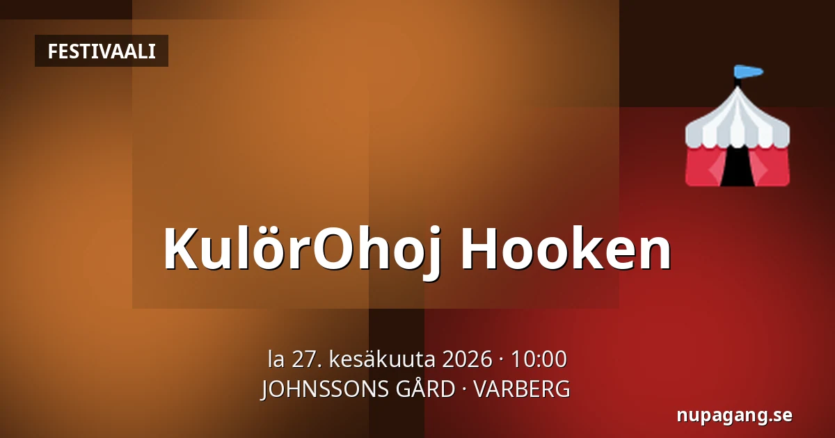 KulörOhoj Hooken — JOHNSSONS GÅRD, VARBERG