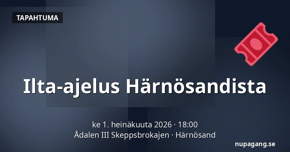 Ilta-ajelus Härnösandista — Ådalen III Skeppsbrokajen, Härnösand