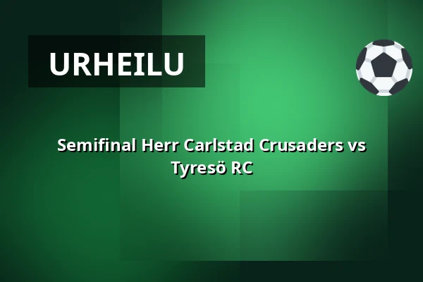 Semifinal Herr Carlstad Crusaders vs Tyresö RC — Solstadens Konstgräsplan, Karlstad