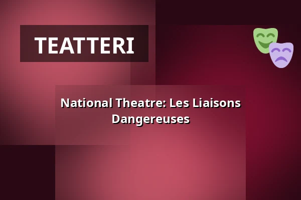 National Theatre: Les Liaisons Dangereuses — Kino 1, Lund