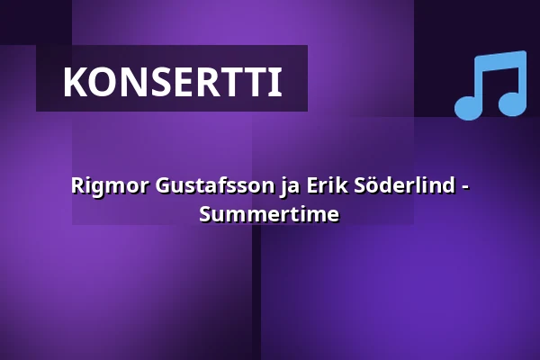 Rigmor Gustafsson ja Erik Söderlind - Summertime — Borgviks Gård, Borgvik