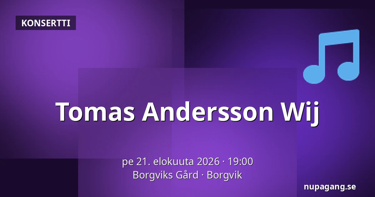 Tomas Andersson Wij — Borgviks Gård, Borgvik