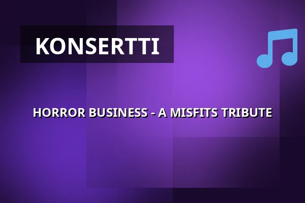 HORROR BUSINESS - A MISFITS TRIBUTE — Far och Son, Västervik