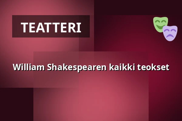 William Shakespearen kaikki teokset — Kinna Teater, Kinna