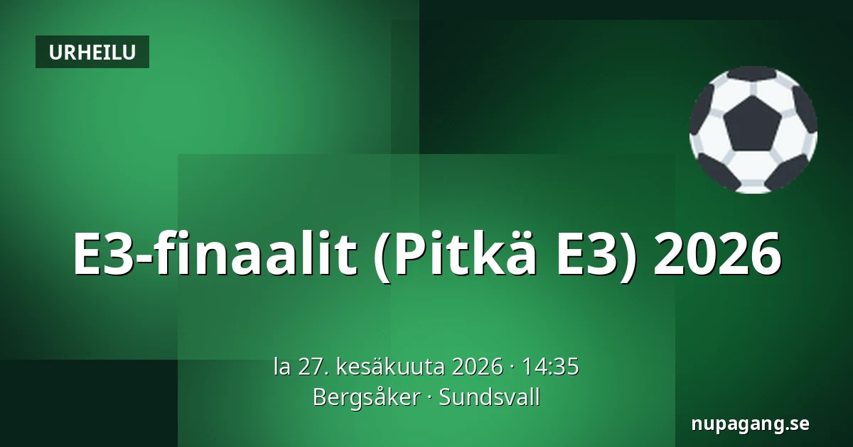 E3-finaalit (Pitkä E3) 2026 — Bergsåker, Sundsvall