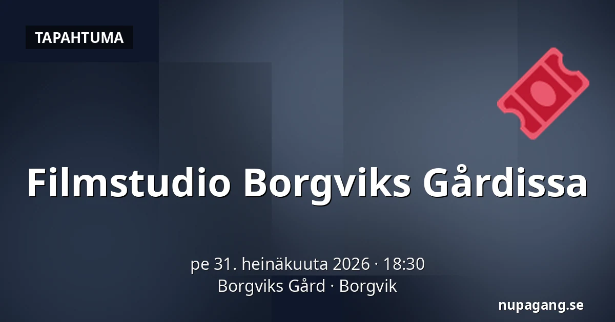 Filmstudio Borgviks Gårdissa — Borgviks Gård, Borgvik
