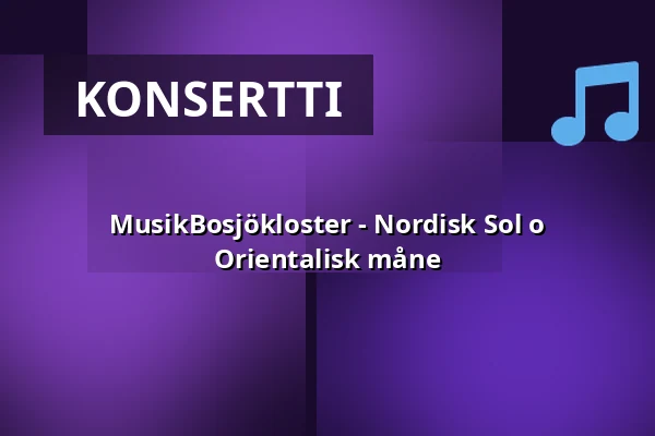 MusikBosjökloster - Nordisk Sol o Orientalisk måne — Bosjökloster, Höör