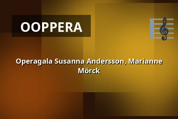 Operagala Susanna Andersson, Marianne Mörck — Bosjökloster, Höör