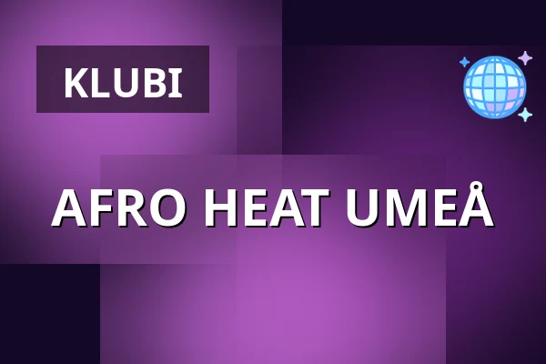 AFRO HEAT UMEÅ — Stage Umeå, Umeå
