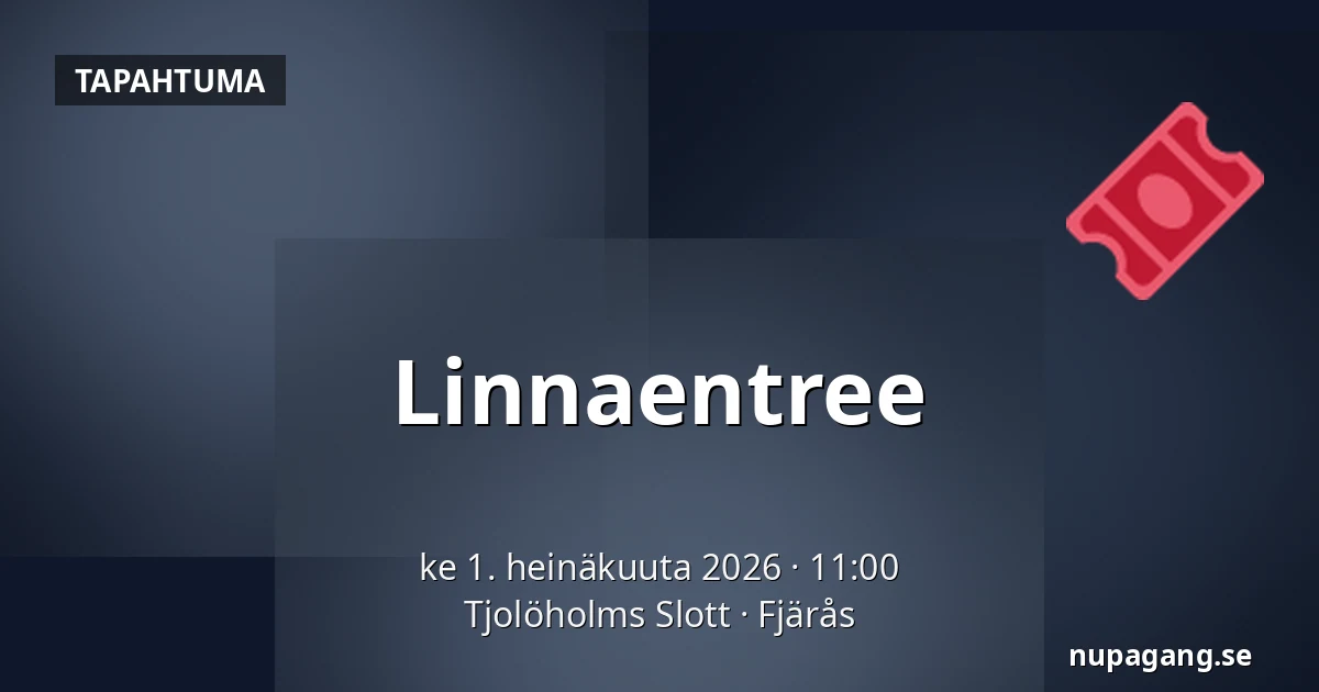 Linnaentree — Tjolöholms Slott, Fjärås
