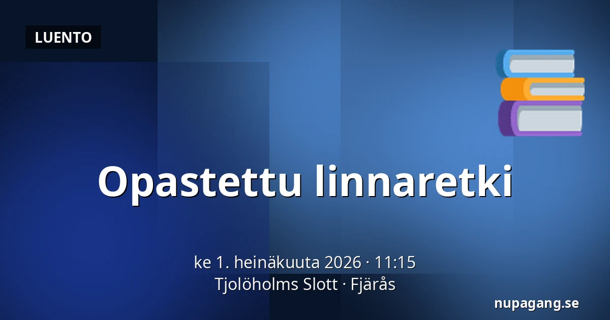 Opastettu linnaretki — Tjolöholms Slott, Fjärås
