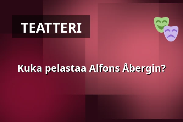 Kuka pelastaa Alfons Åbergin? — Fästningsteatern, Karlsborg