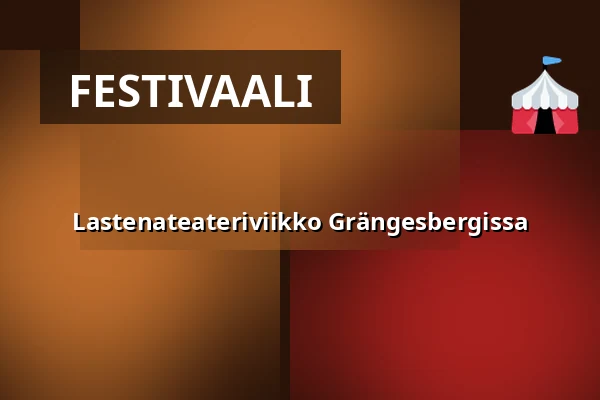 Lastenateateriviikko Grängesbergissa — Folkets park Grängesberg, Grängesberg
