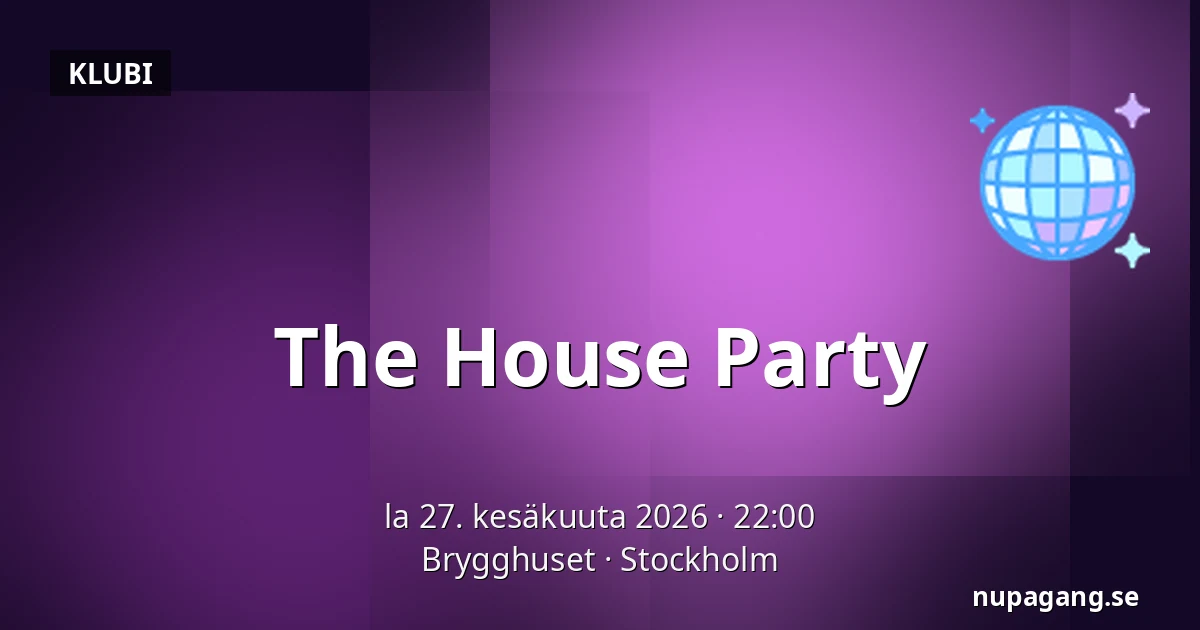The House Party — Brygghuset, Tukholma