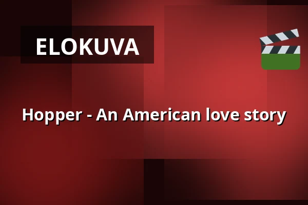 Hopper - An American love story — Kino 1, Lund