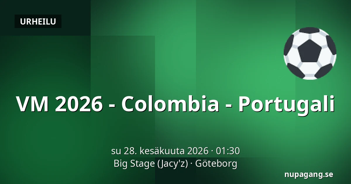 VM 2026 - Colombia - Portugali — Big Stage (Jacy'z), Göteborg
