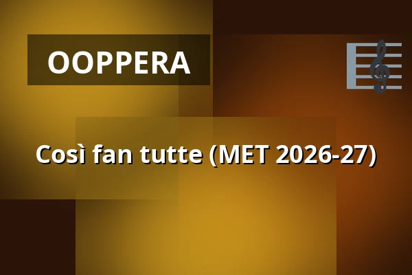 Così fan tutte (MET 2026-27) — Kino 2, Lund