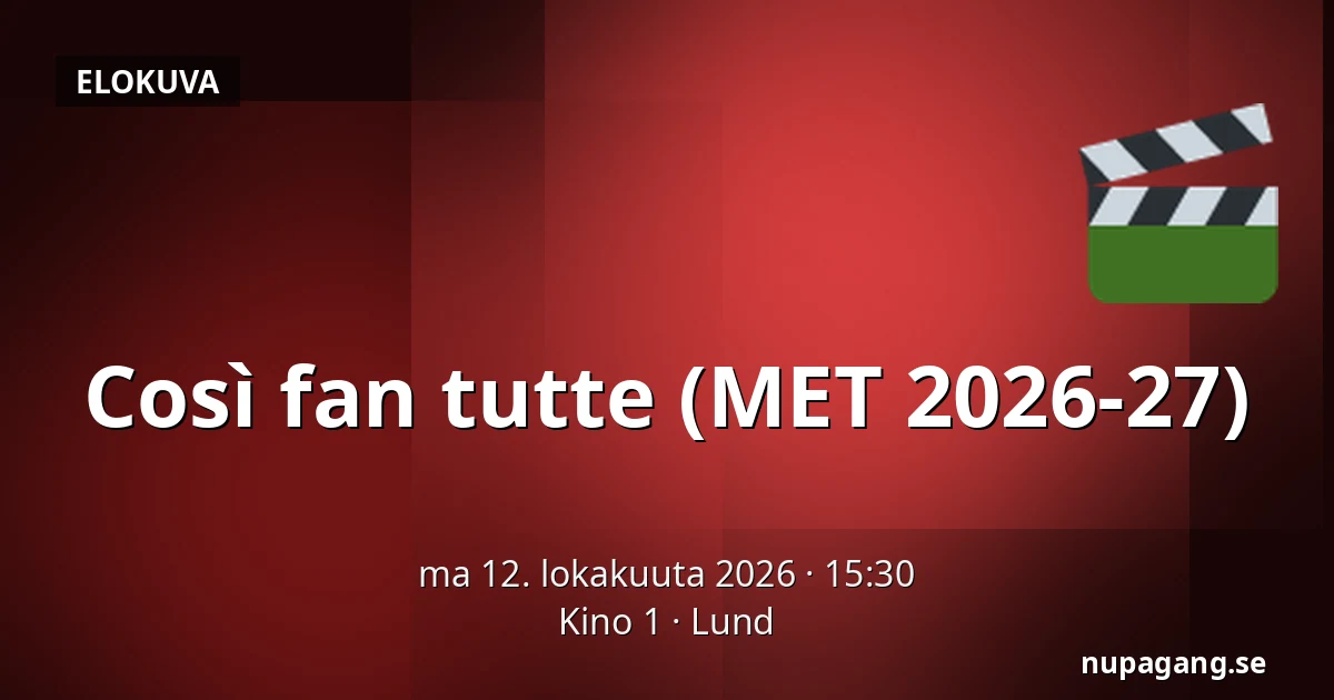 Così fan tutte (MET 2026-27) — Kino 1, Lund