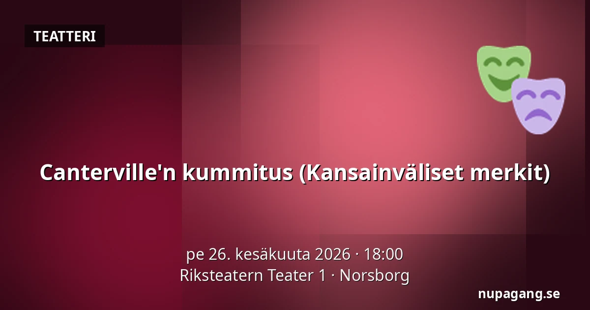 Canterville'n kummitus (Kansainväliset merkit) — Riksteatern Teater 1, Norsborg