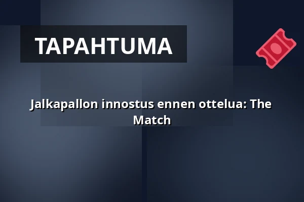 Jalkapallon innostus ennen ottelua: The Match — Bio Skandia, Tukholma