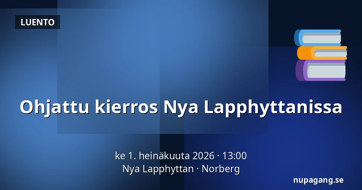 Ohjattu kierros Nya Lapphyttanissa — Nya Lapphyttan, Norberg