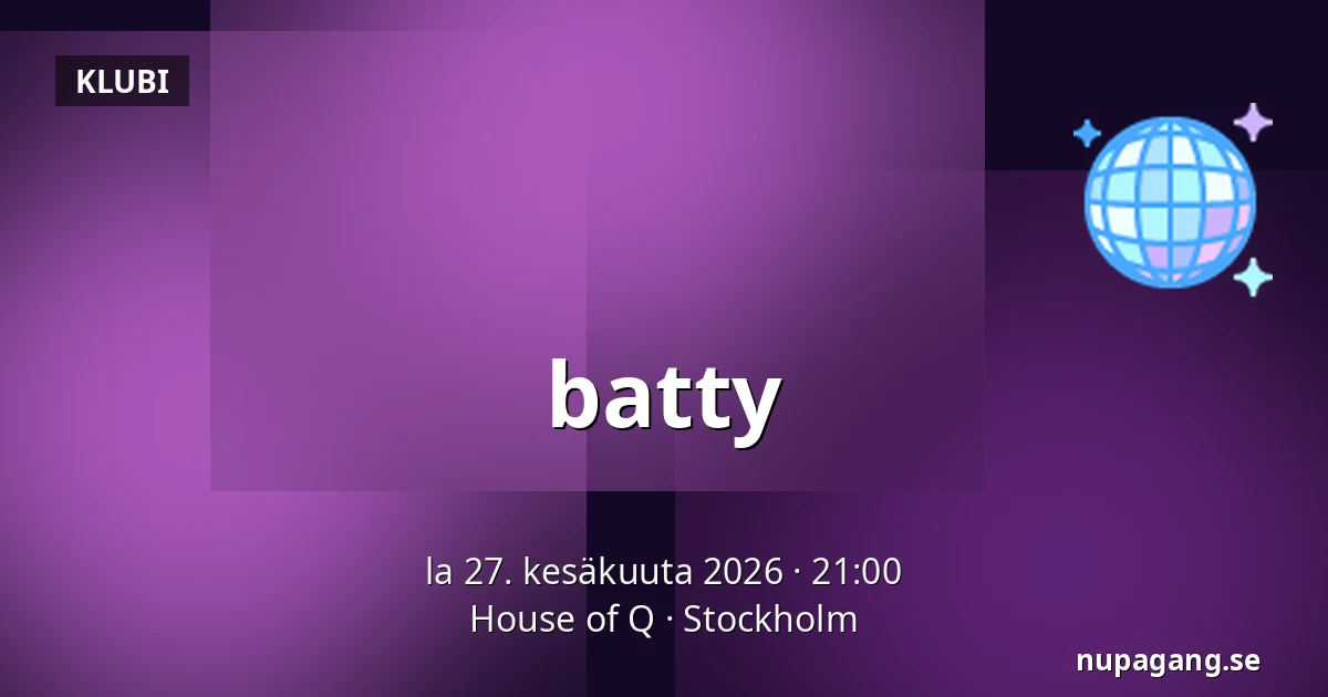 batty — House of Q, Tukholma