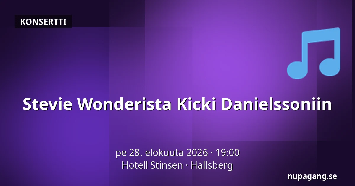 Stevie Wonderista Kicki Danielssoniin — Hotell Stinsen, Hallsberg