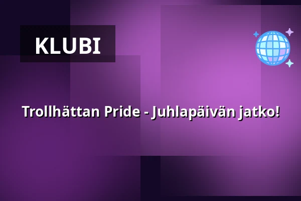 Trollhättan Pride - Juhlapäivän jatko! — Apollon, Folkets Hus Kulturhuset, Trollhättan