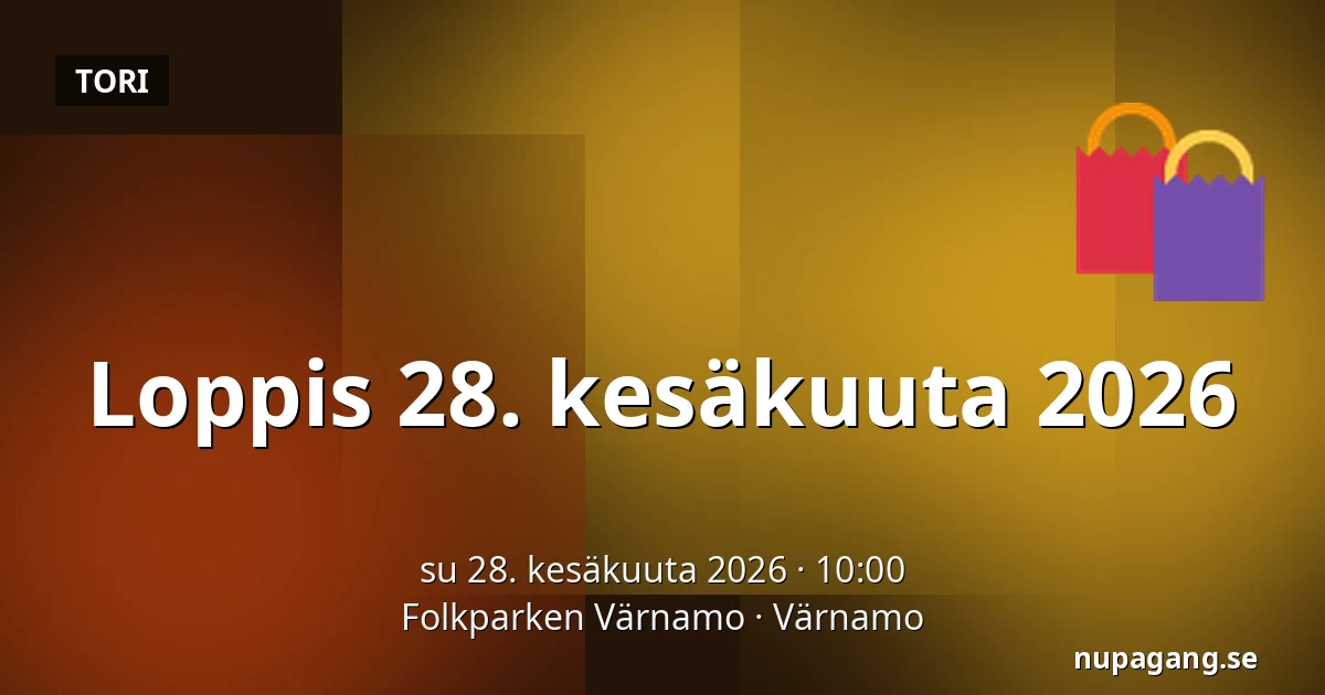 Loppis 28. kesäkuuta 2026 — Folkparken Värnamo, Värnamo