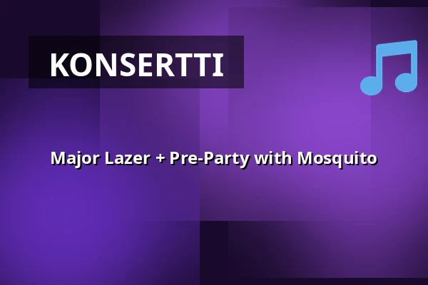 Major Lazer + Pre-Party with Mosquito — Trädgården, Tukholma