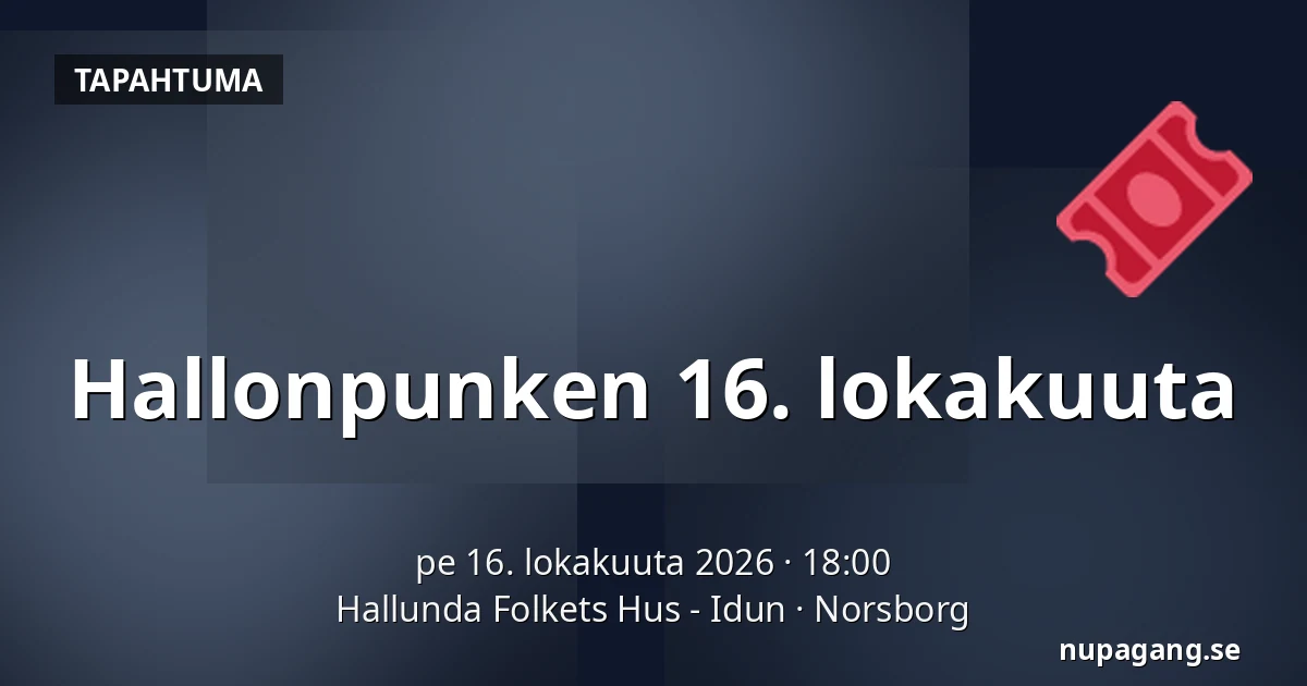 Hallonpunken 16. lokakuuta — Hallunda Folkets Hus - Idun, Norsborg