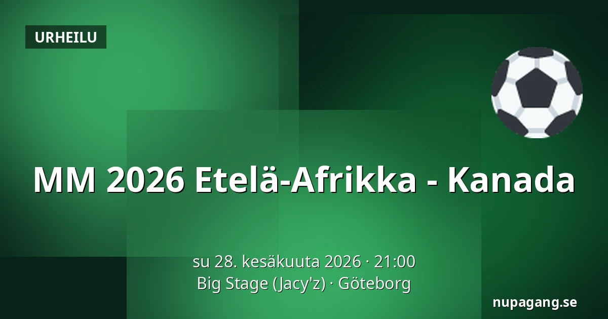 MM 2026 Etelä-Afrikka - Kanada — Big Stage (Jacy'z), Göteborg
