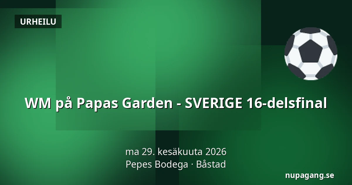 WM på Papas Garden - SVERIGE 16-delsfinal — Pepes Bodega, Båstad