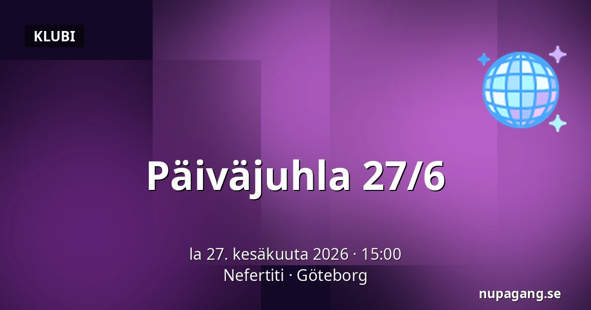 Päiväjuhla 27/6 — Nefertiti, Göteborg