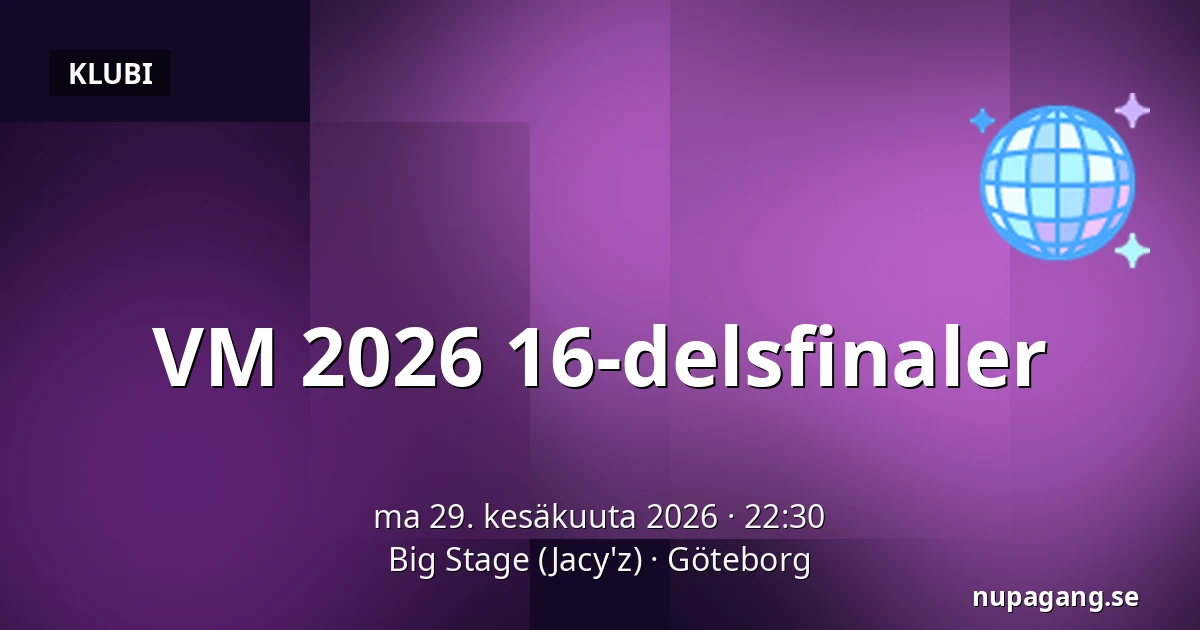 VM 2026 16-delsfinaler — Big Stage (Jacy'z), Göteborg
