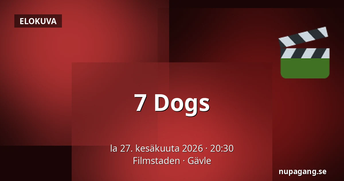 7 Dogs — Filmstaden, Gävle