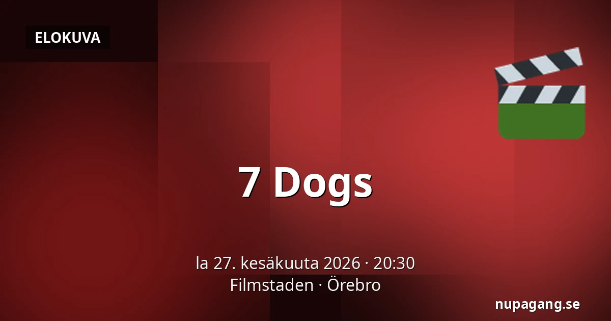 7 Dogs — Filmstaden, Örebro