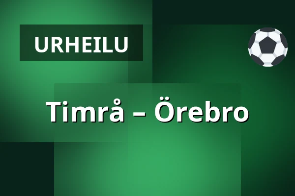 Timrå – Orebro — Timrå