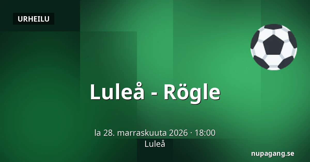Luleå – Rögle — Luleå