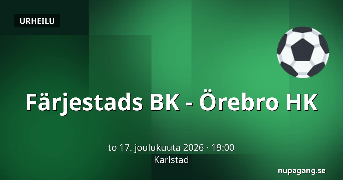 Farjestad – Orebro — Karlstad