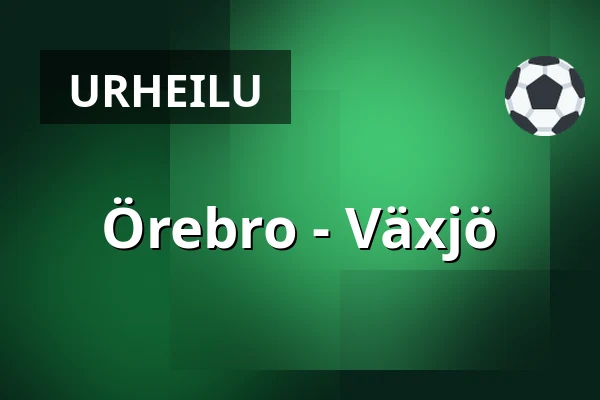 Orebro – Vaxjo — Örebro