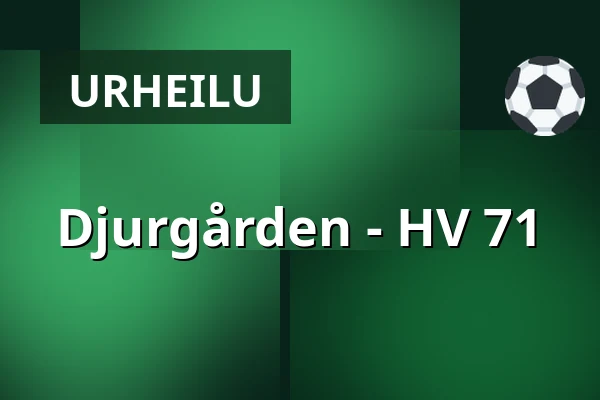 Djurgarden – HV 71 — Tukholma