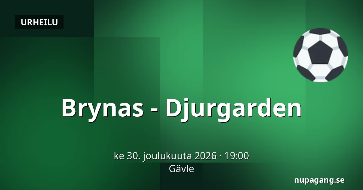 Brynas – Djurgarden — Gävle
